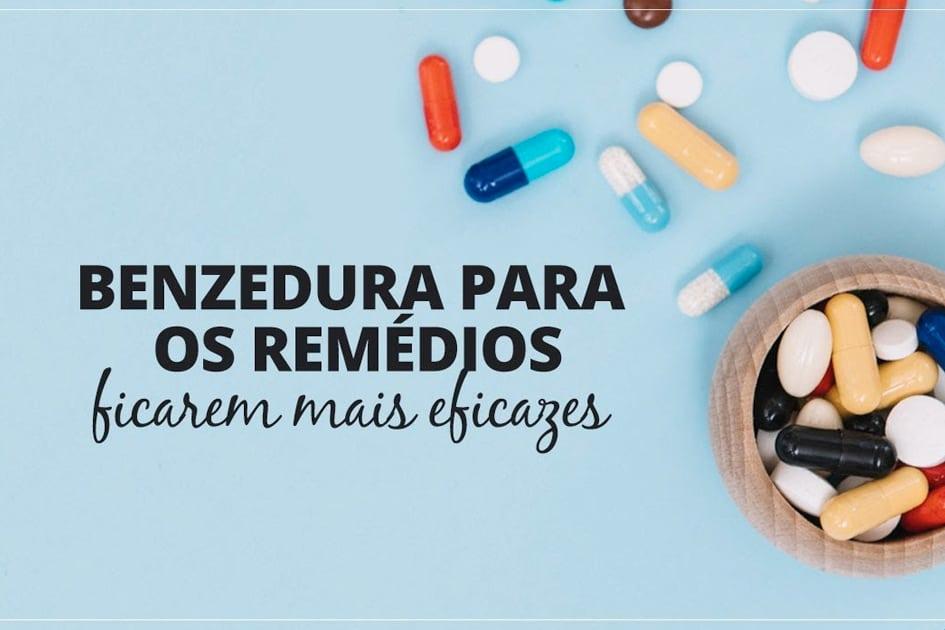 Benzedura para remédios ficarem mais eficazes; confira! 