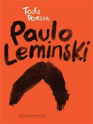 Toda poesia de Paulo Leminski