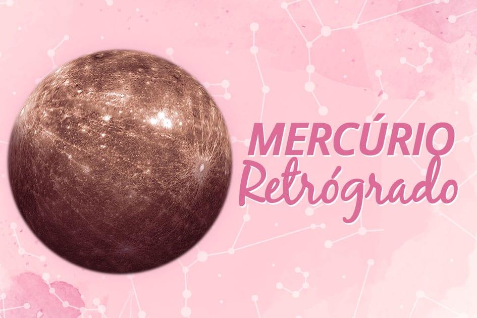 Mercúrio retrógrado: dicas dos astros para saber como agir nesse período 