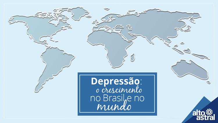 Depressão: o crescimento no Brasil e no mundo 