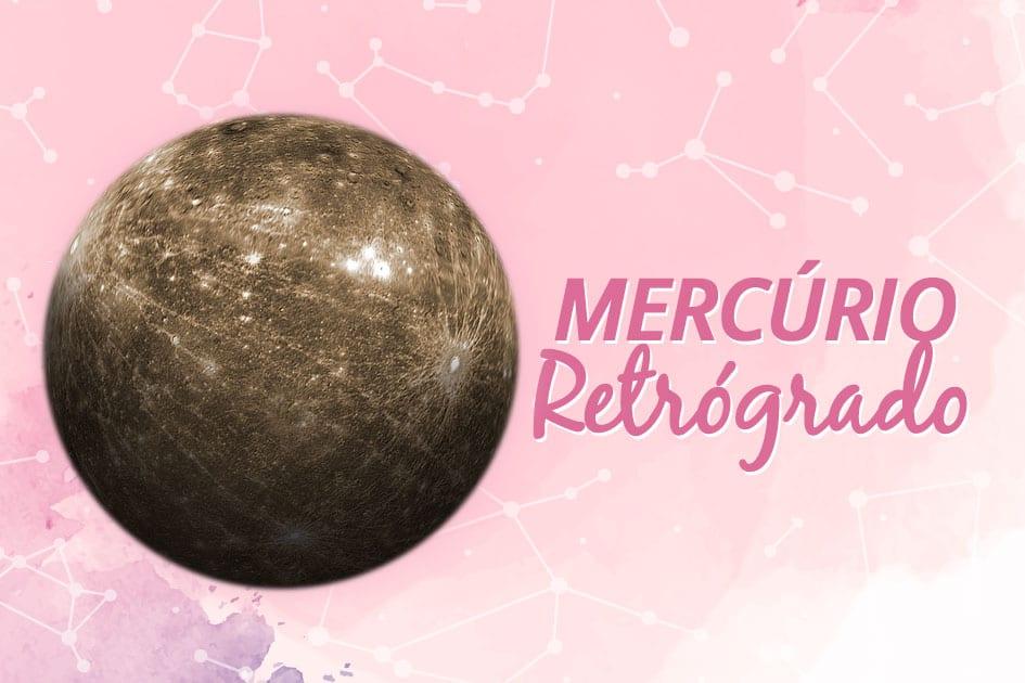 Mercúrio retrógrado 2019: saiba como o movimento do astro afeta sua vida 