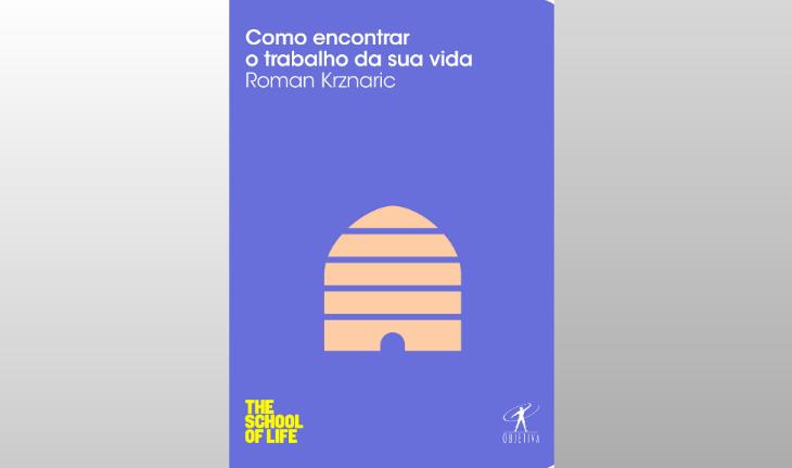 Capa do livro Como Encontrar o Trabalho da Sua Vida Roman Krznaric