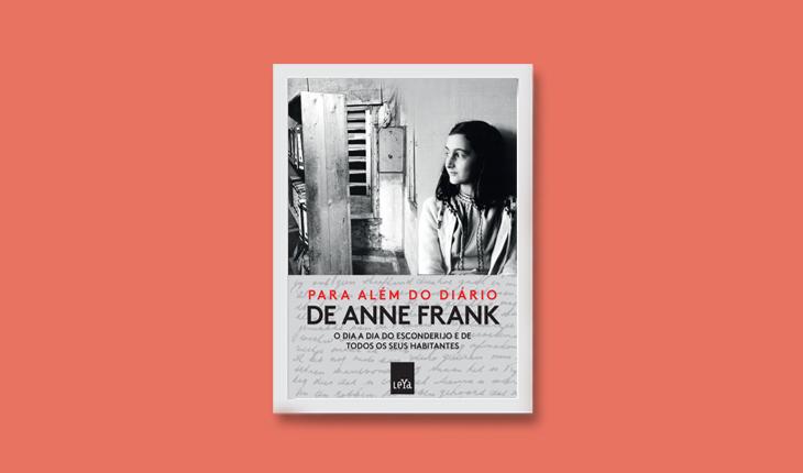 Livro Para Além do Diário de Anne Frank. O Dia a Dia do Esconderijo e de Todos os Seus Habitantes
